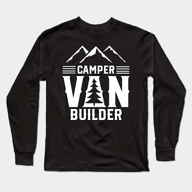 Vans Camper Van Building Builder Campervan Long Sleeve T-Shirt by dr3shirts